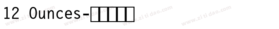 12 Ounces字体转换